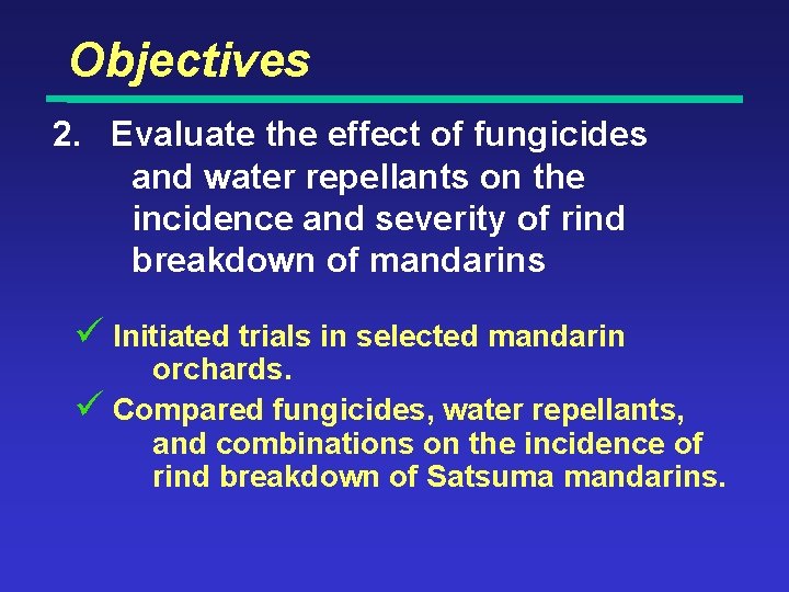 Objectives 2. Evaluate the effect of fungicides and water repellants on the incidence and