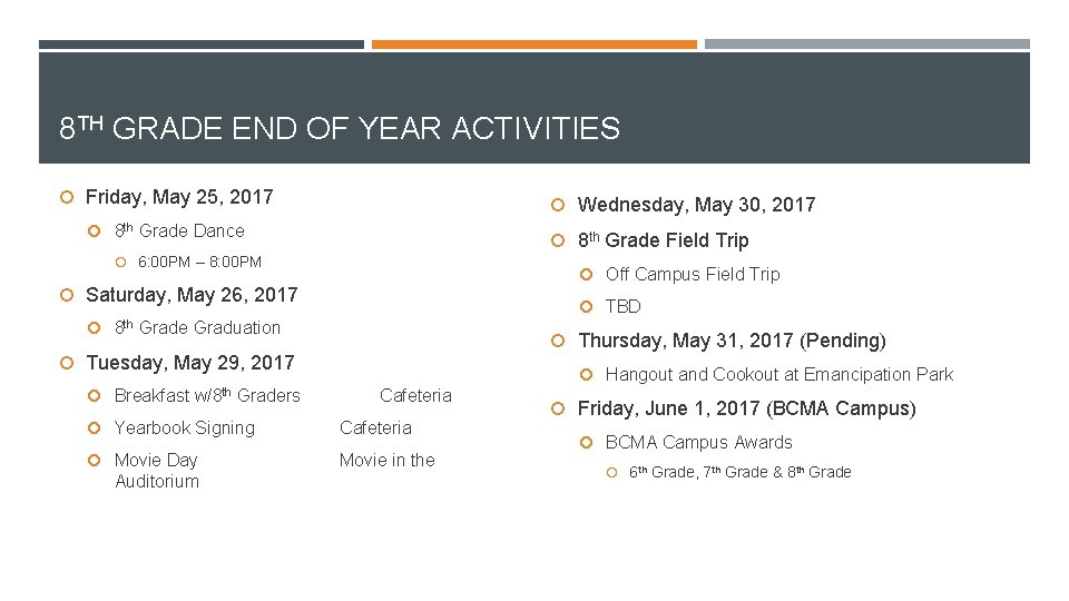 8 TH GRADE END OF YEAR ACTIVITIES Friday, May 25, 2017 Wednesday, May 30,
