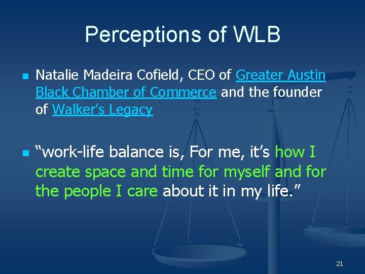 Perceptions of WLB n n Natalie Madeira Cofield, CEO of Greater Austin Black Chamber