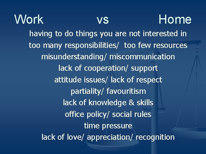 Work vs Home having to do things you are not interested in too many