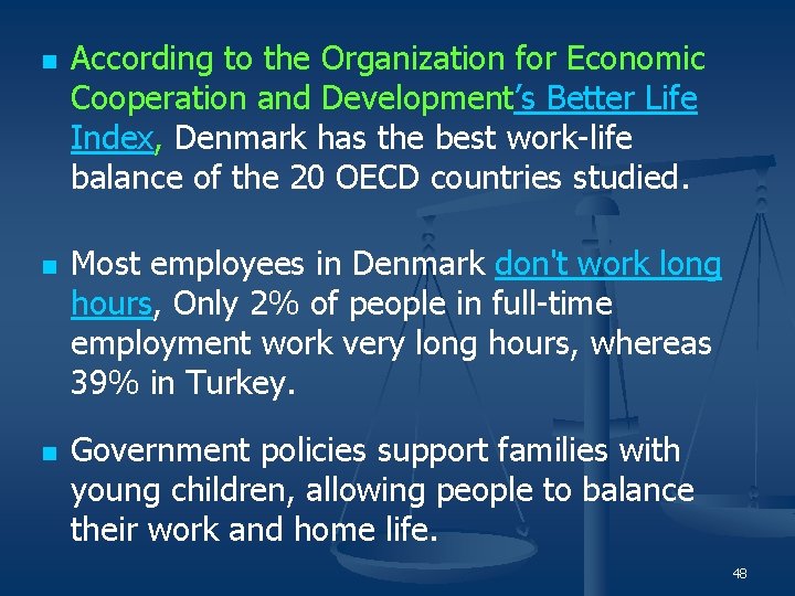 n n n According to the Organization for Economic Cooperation and Development’s Better Life