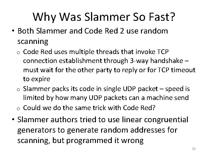 Why Was Slammer So Fast? • Both Slammer and Code Red 2 use random