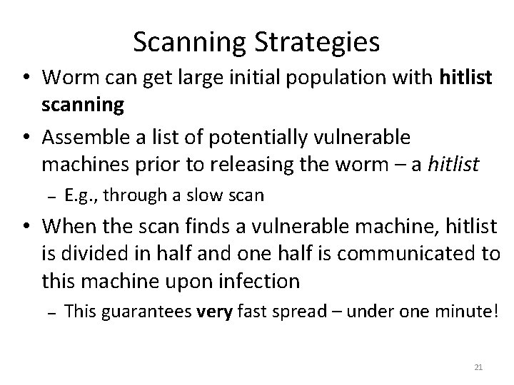 Scanning Strategies • Worm can get large initial population with hitlist scanning • Assemble