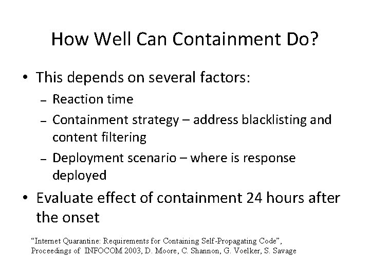 How Well Can Containment Do? • This depends on several factors: – – –