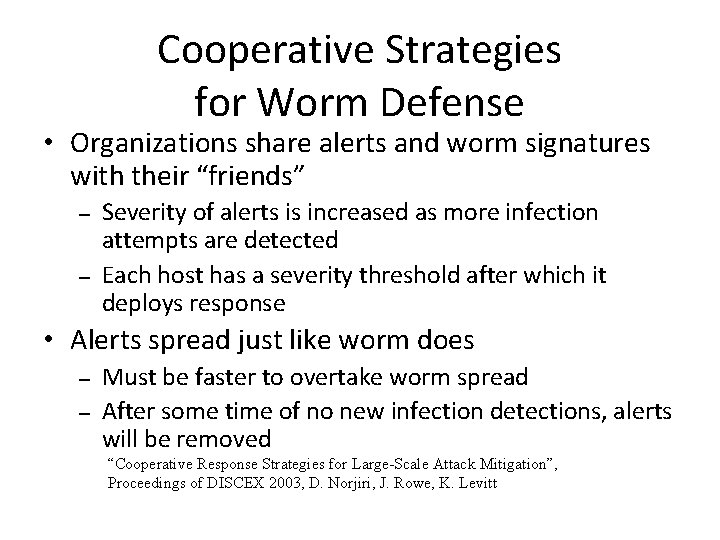 Cooperative Strategies for Worm Defense • Organizations share alerts and worm signatures with their