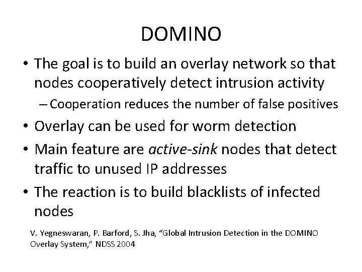 DOMINO • The goal is to build an overlay network so that nodes cooperatively