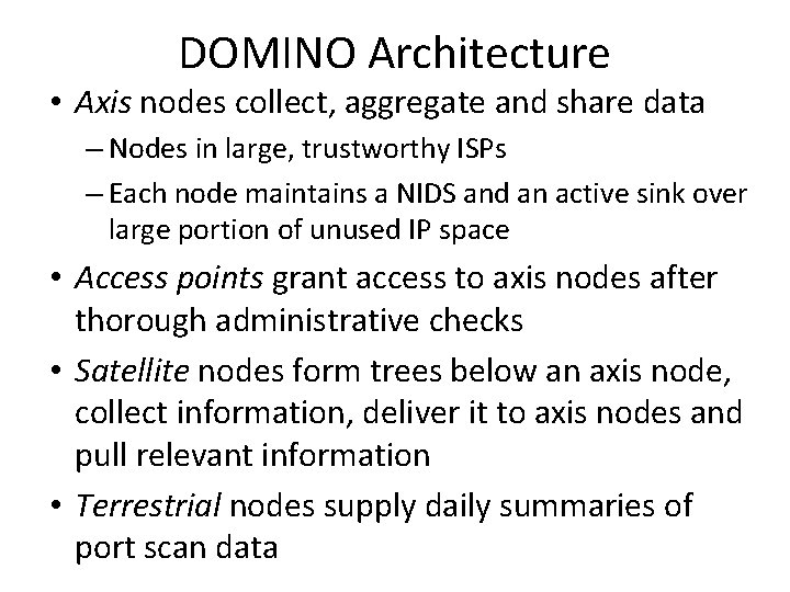 DOMINO Architecture • Axis nodes collect, aggregate and share data – Nodes in large,