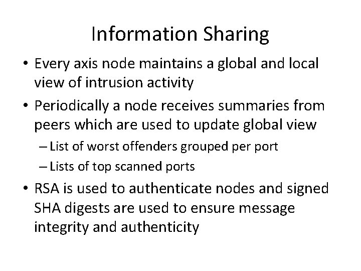 Information Sharing • Every axis node maintains a global and local view of intrusion