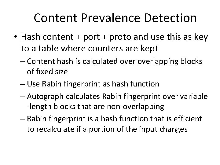 Content Prevalence Detection • Hash content + port + proto and use this as