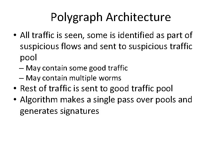 Polygraph Architecture • All traffic is seen, some is identified as part of suspicious