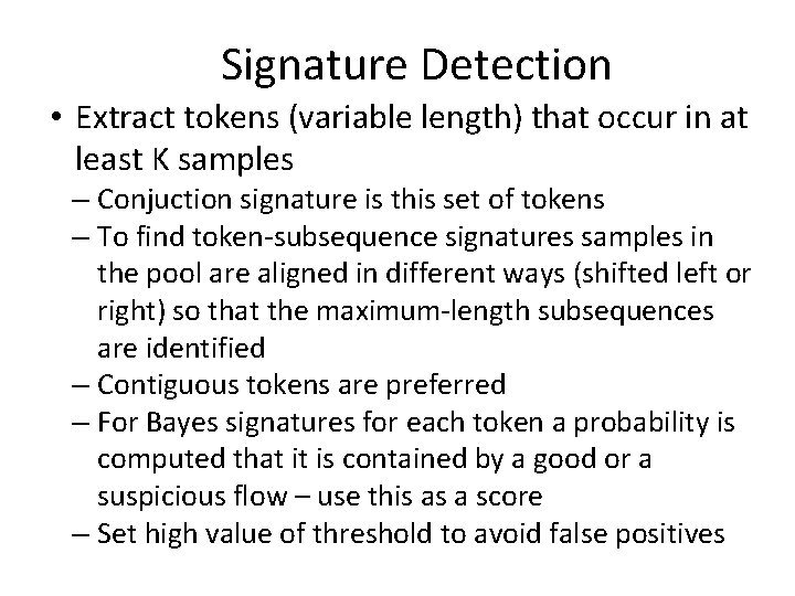 Signature Detection • Extract tokens (variable length) that occur in at least K samples