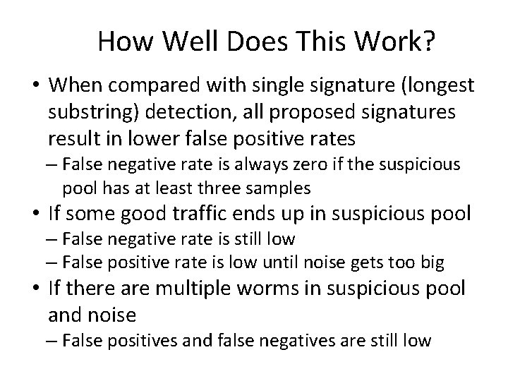 How Well Does This Work? • When compared with single signature (longest substring) detection,