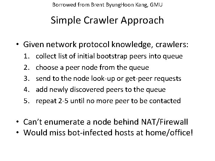 Borrowed from Brent Byung. Hoon Kang, GMU Simple Crawler Approach • Given network protocol