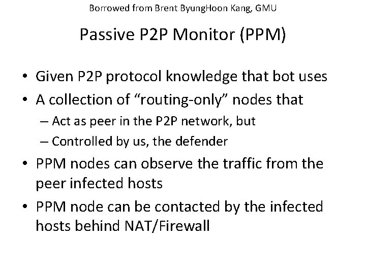 Borrowed from Brent Byung. Hoon Kang, GMU Passive P 2 P Monitor (PPM) •