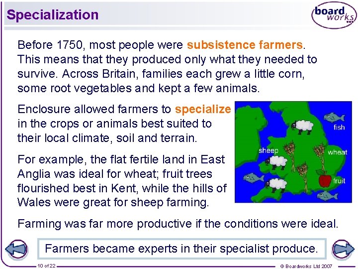Specialization Before 1750, most people were subsistence farmers. This means that they produced only