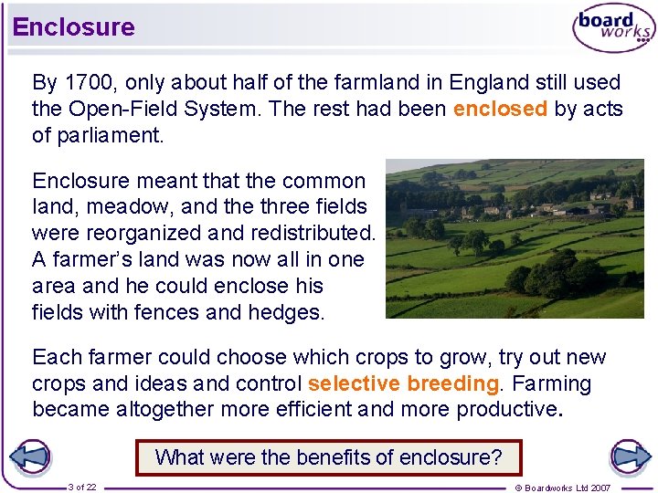 Enclosure By 1700, only about half of the farmland in England still used the