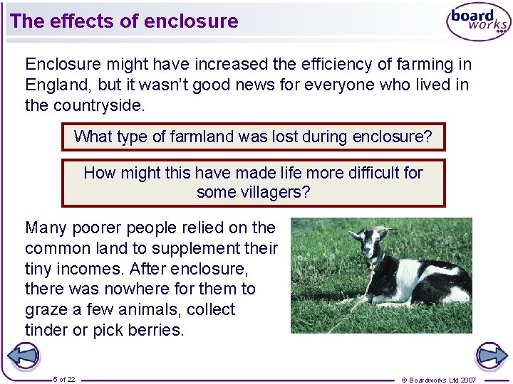 The effects of enclosure Enclosure might have increased the efficiency of farming in England,