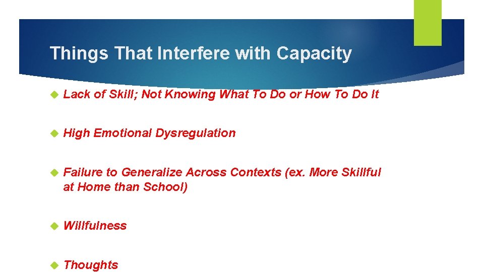 Things That Interfere with Capacity Lack of Skill; Not Knowing What To Do or Things That Interfere with Capacity Lack of Skill; Not Knowing What To Do or