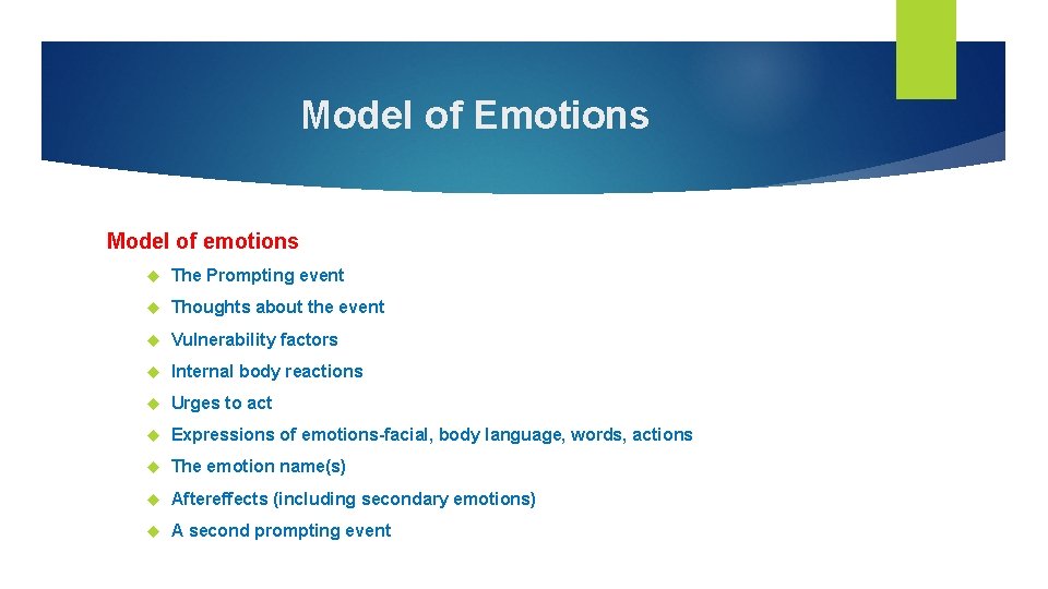 Model of Emotions Model of emotions The Prompting event Thoughts about the event Vulnerability Model of Emotions Model of emotions The Prompting event Thoughts about the event Vulnerability