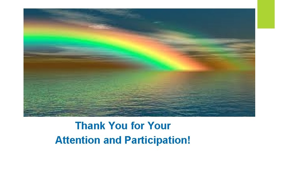 Thank You for Your Attention and Participation! Thank You for Your Attention and Participation!