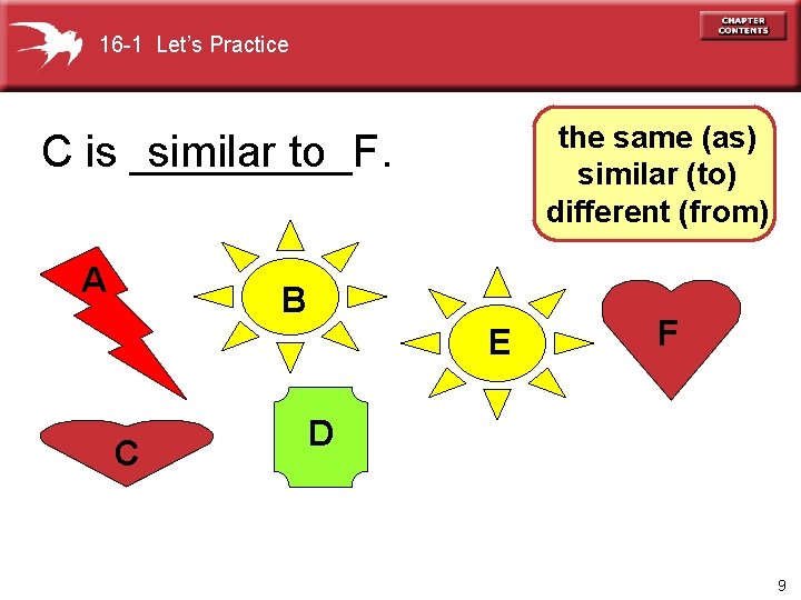 16 -1 Let’s Practice the same (as) similar (to) different (from) C is _____F.