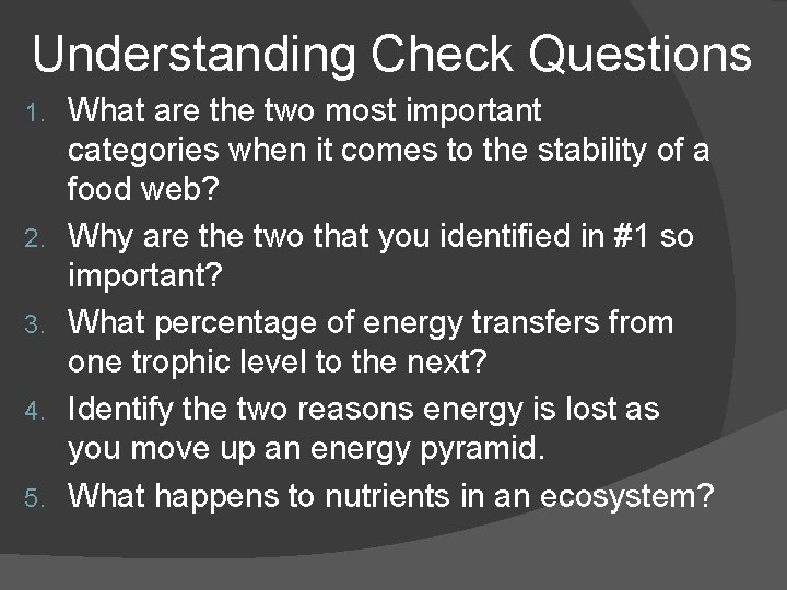 Understanding Check Questions 1. 2. 3. 4. 5. What are the two most important