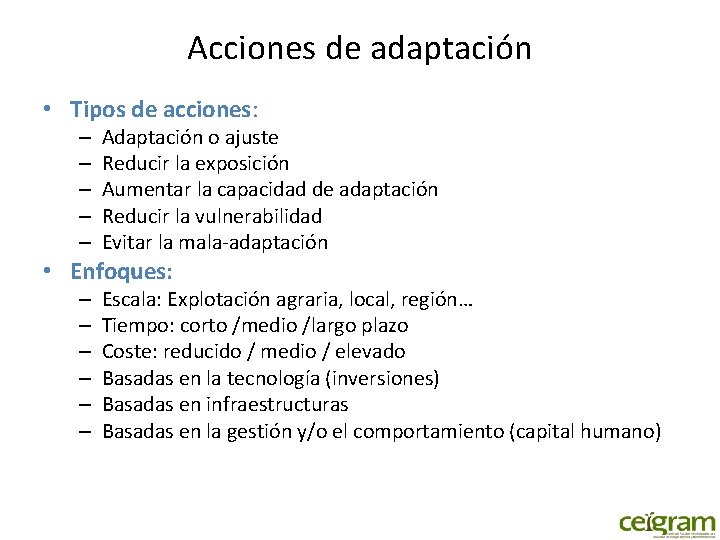 Acciones de adaptación • Tipos de acciones: – – – Adaptación o ajuste Reducir