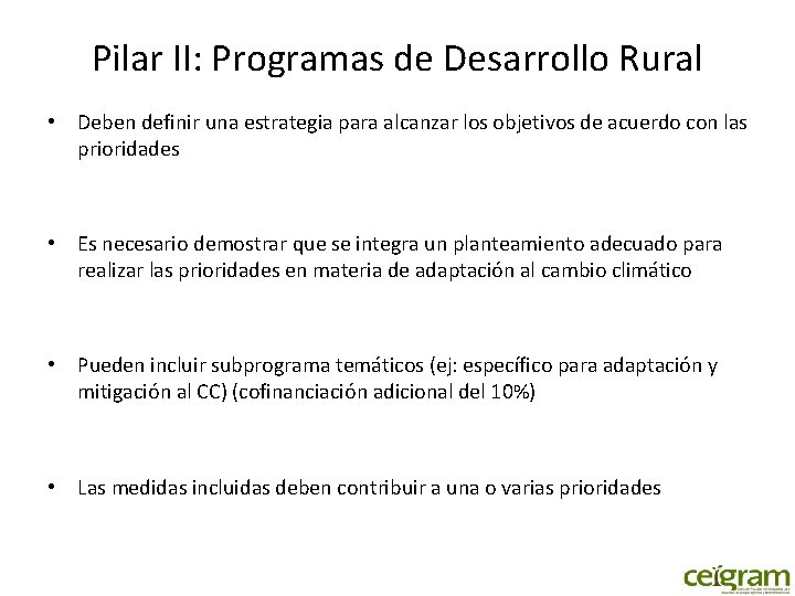 Pilar II: Programas de Desarrollo Rural • Deben definir una estrategia para alcanzar los