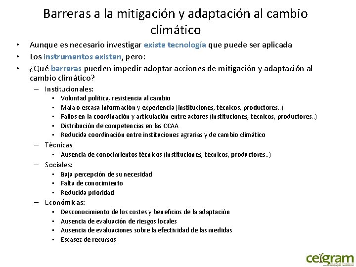 Barreras a la mitigación y adaptación al cambio climático • • • Aunque es