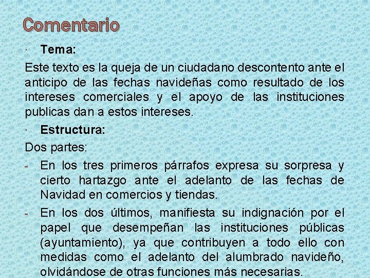 Comentario Tema: Este texto es la queja de un ciudadano descontento ante el anticipo