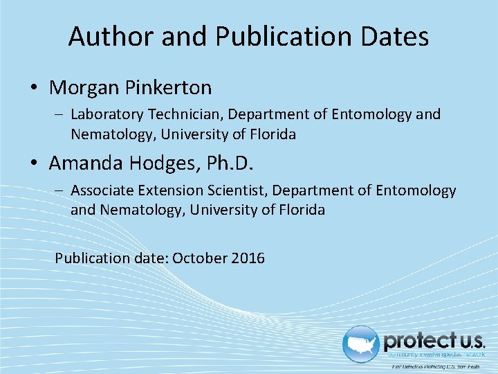 Author and Publication Dates • Morgan Pinkerton ‒ Laboratory Technician, Department of Entomology and