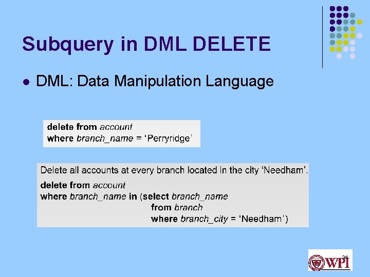 Subquery in DML DELETE l DML: Data Manipulation Language 34 