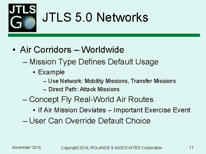 JTLS 5. 0 Networks • Air Corridors – Worldwide – Mission Type Defines Default