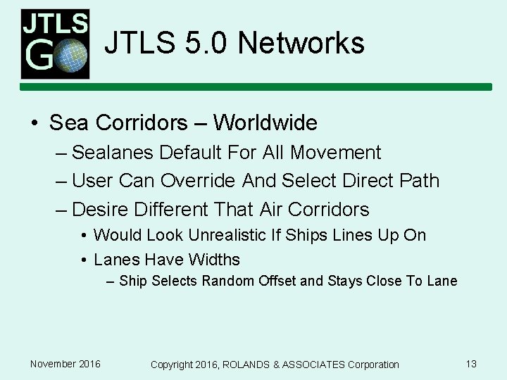 JTLS 5. 0 Networks • Sea Corridors – Worldwide – Sealanes Default For All