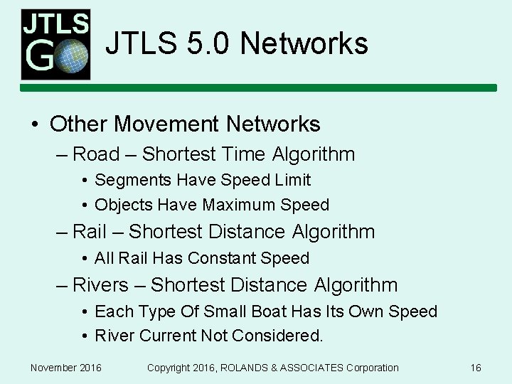 JTLS 5. 0 Networks • Other Movement Networks – Road – Shortest Time Algorithm