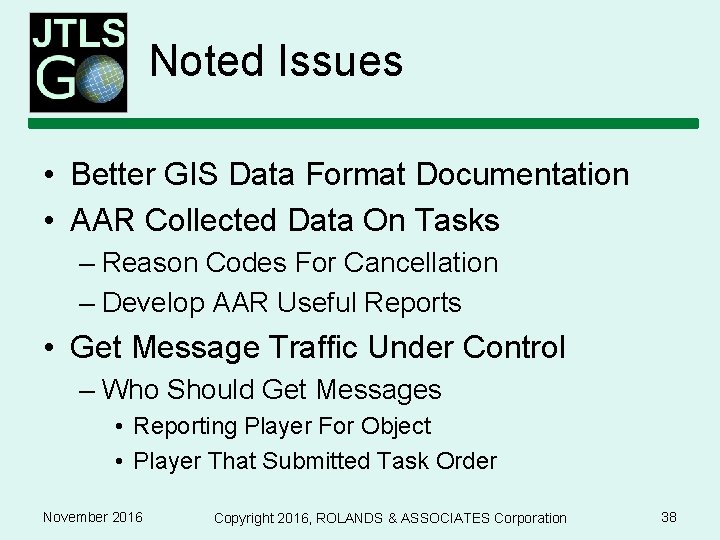 Noted Issues • Better GIS Data Format Documentation • AAR Collected Data On Tasks