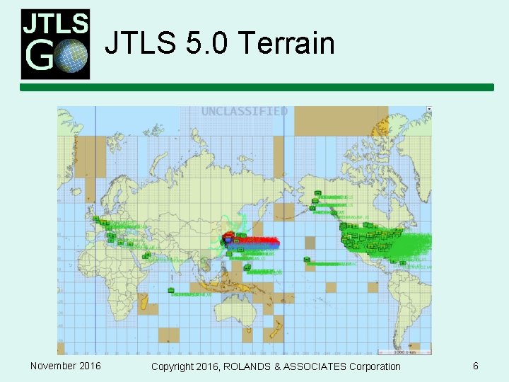 JTLS 5. 0 Terrain November 2016 Copyright 2016, ROLANDS & ASSOCIATES Corporation 6 