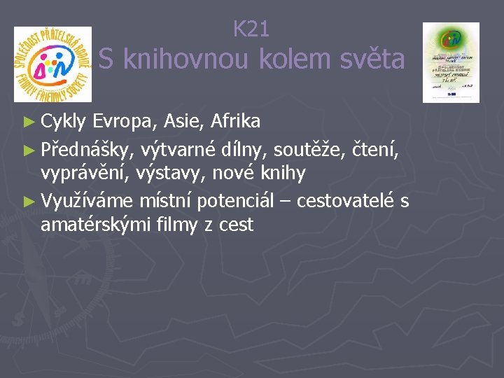 K 21 S knihovnou kolem světa ► Cykly Evropa, Asie, Afrika ► Přednášky, výtvarné