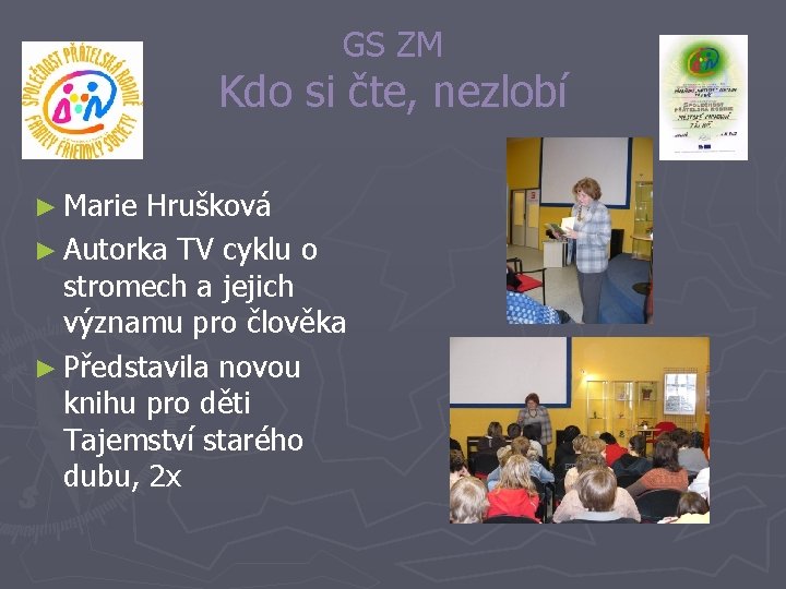GS ZM Kdo si čte, nezlobí ► Marie Hrušková ► Autorka TV cyklu o