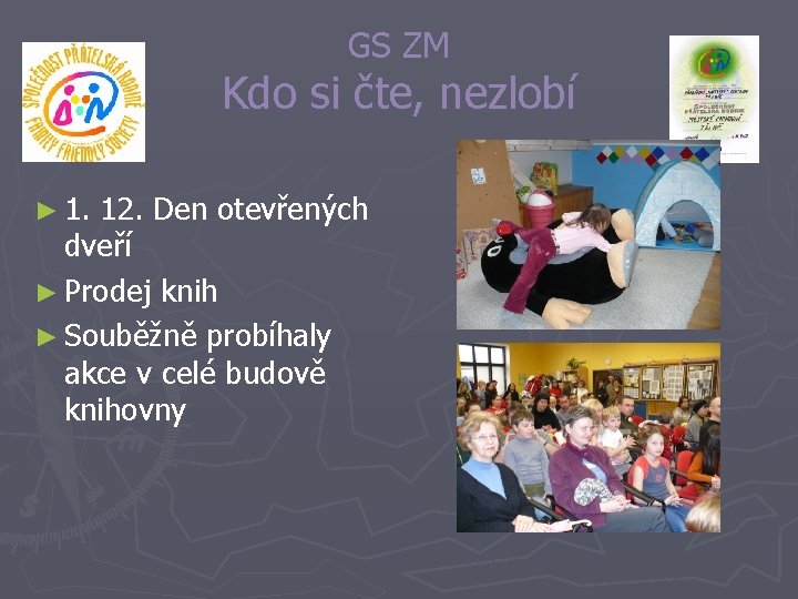 GS ZM Kdo si čte, nezlobí ► 1. 12. Den otevřených dveří ► Prodej
