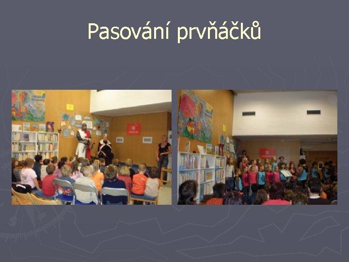 Pasování prvňáčků 