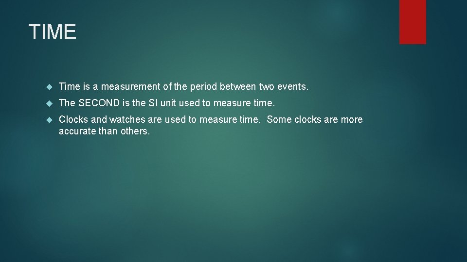 TIME Time is a measurement of the period between two events. The SECOND is