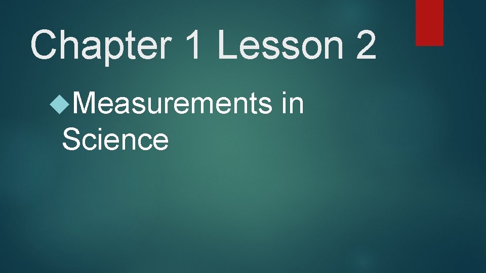 Chapter 1 Lesson 2 Measurements Science in 