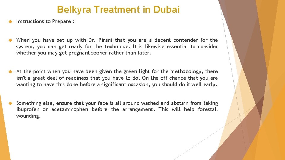 Belkyra Treatment in Dubai Instructions to Prepare : When you have set up with