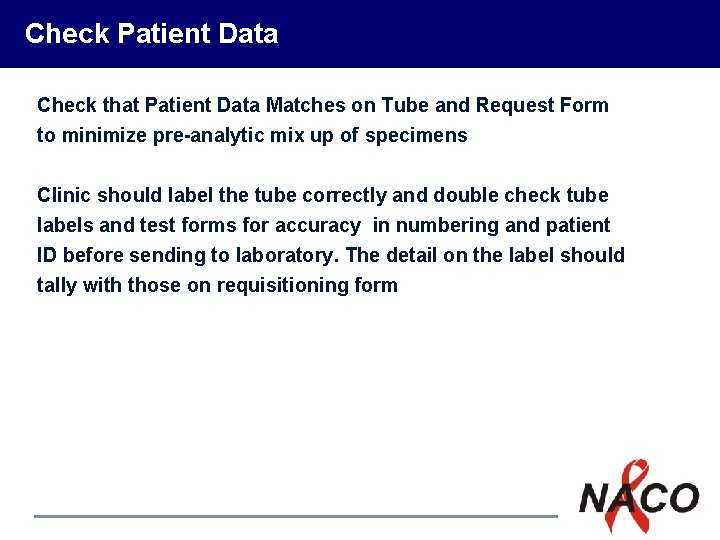 Check Patient Data Check that Patient Data Matches on Tube and Request Form to