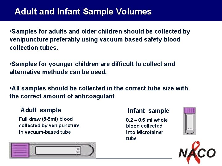 Adult and Infant Sample Volumes • Samples for adults and older children should be