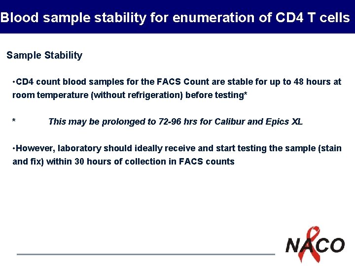 Blood sample stability for enumeration of CD 4 T cells Sample Stability • CD