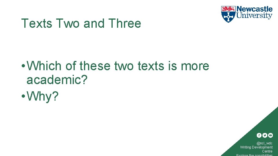 Texts Two and Three • Which of these two texts is more academic? •