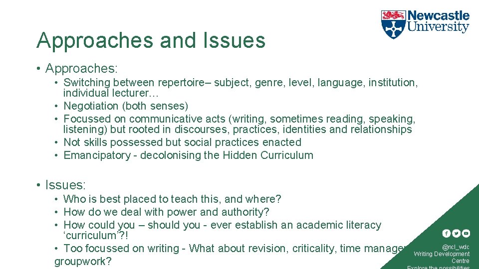 Approaches and Issues • Approaches: • Switching between repertoire– subject, genre, level, language, institution,