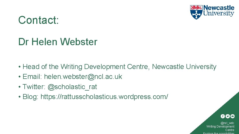 Contact: Dr Helen Webster • Head of the Writing Development Centre, Newcastle University •